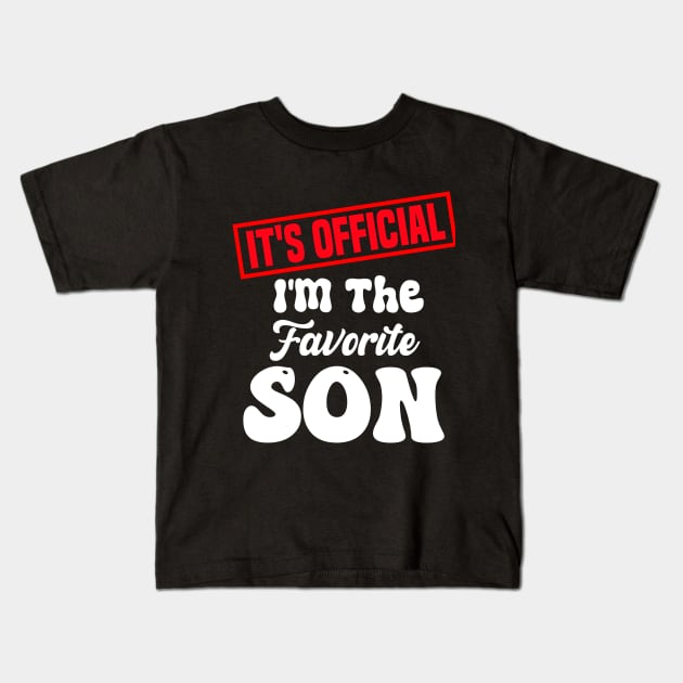It's official i'm the favorite son, favorite son Kids T-Shirt by Bourdia Mohemad